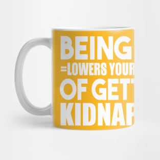 Being Fat Lowers Your Chance Of Getting Kidnapped Mug